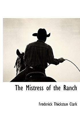 The Mistress of the Ranch - Frederick Thickstun Clark