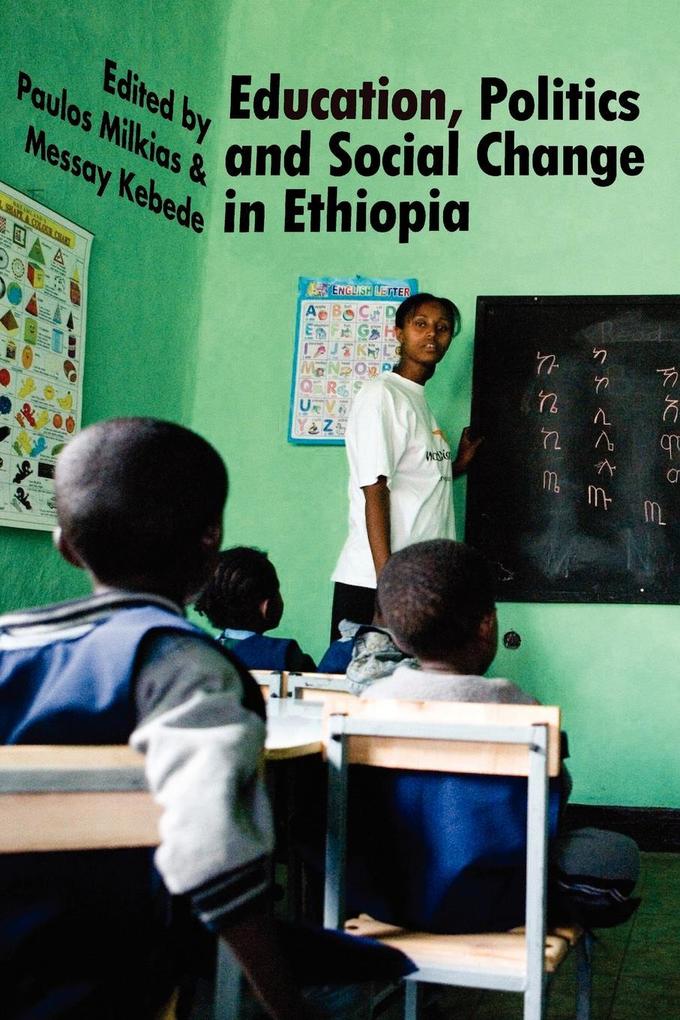 Education Politics and Social Change in Ethiopia