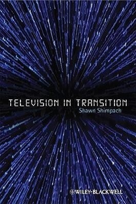 Television in Transition: The Life and Afterlife of the Narrative Action Hero - Shawn Shimpach