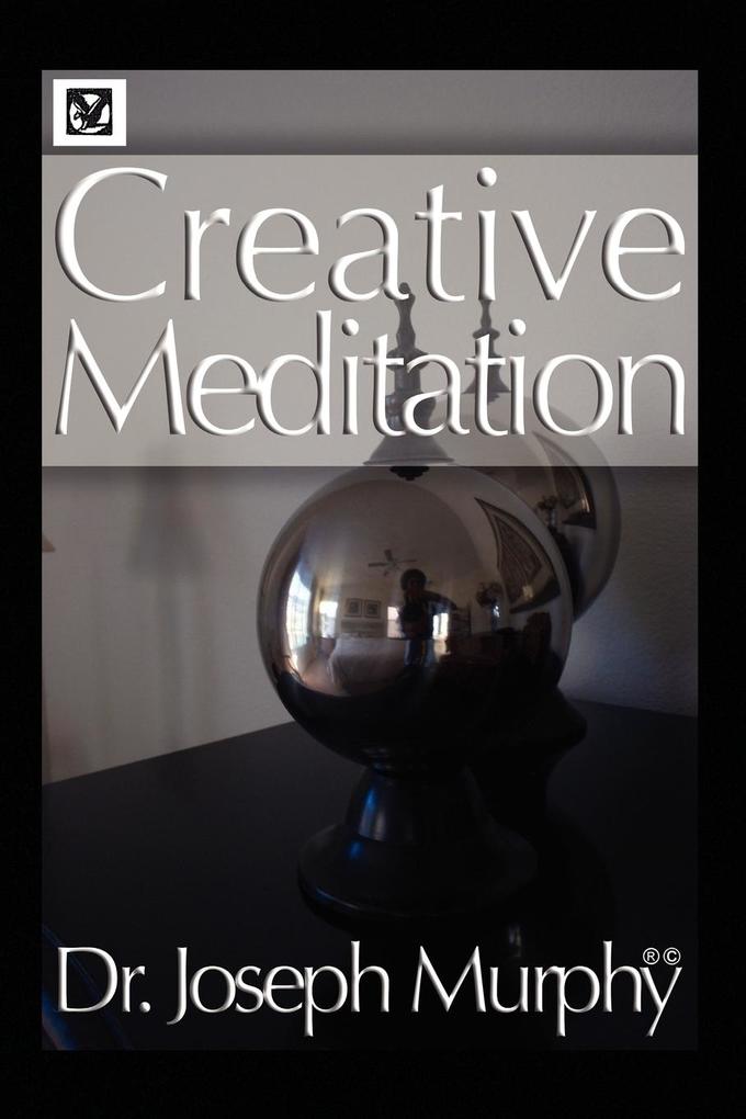 Creative Meditation - Joseph Murphy