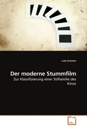 Der moderne Stummfilm - Lutz Granert