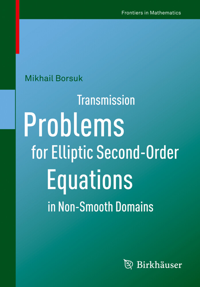Transmission Problems for Elliptic Second-Order Equations in Non-Smooth Domains - Mikhail Borsuk
