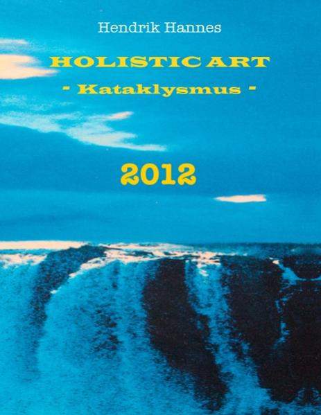 2012 - Holistic Art - Kataklysmus - Hendrik Hannes
