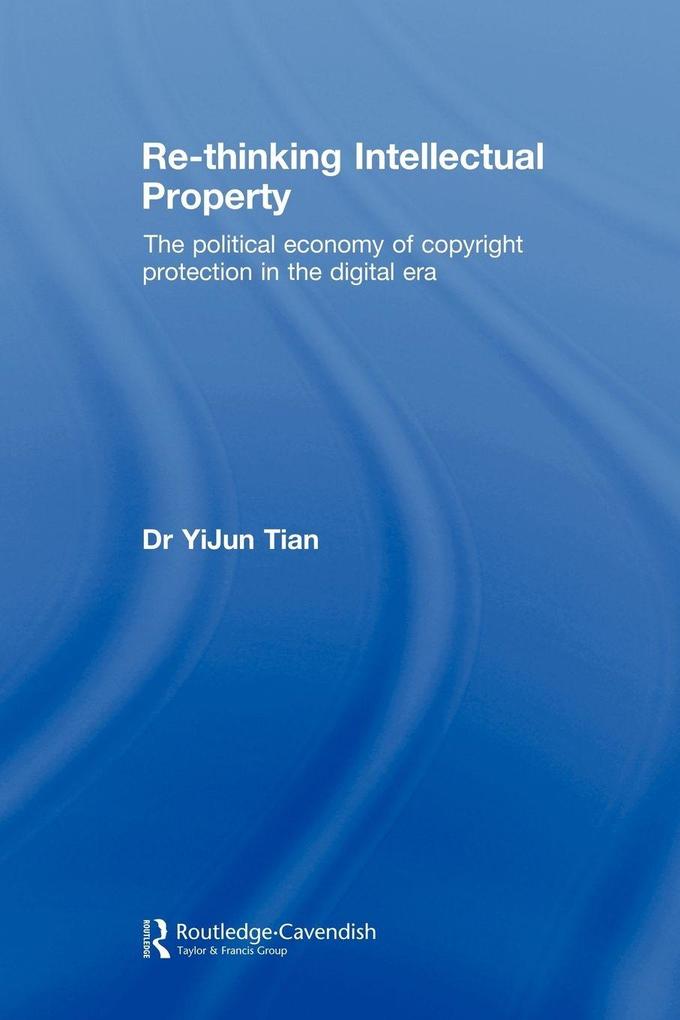 Re-thinking Intellectual Property