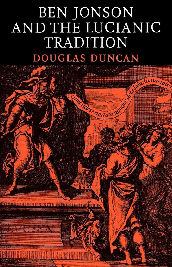 Ben Jonson and the Lucianic Tradition - Douglas Duncan