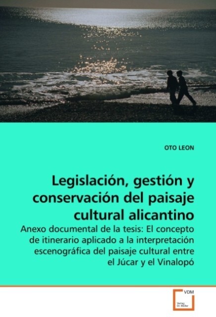 Legislación gestión y conservación del paisaje cultural alicantino - OTO LEON