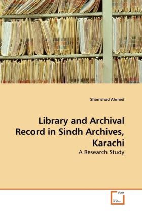 Library and Archival Record in Sindh Archives Karachi - Shamshad Ahmed