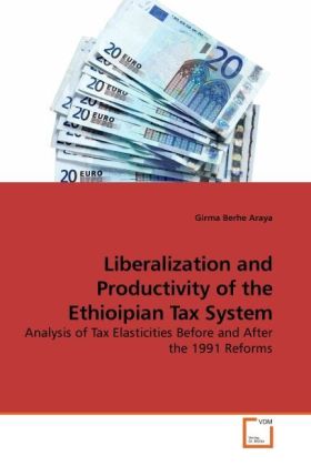 Liberalization and Productivity of the Ethioipian Tax System - Girma Berhe Araya