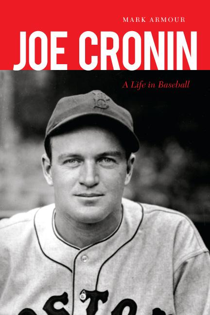 Joe Cronin: A Life in Baseball - Mark Armour