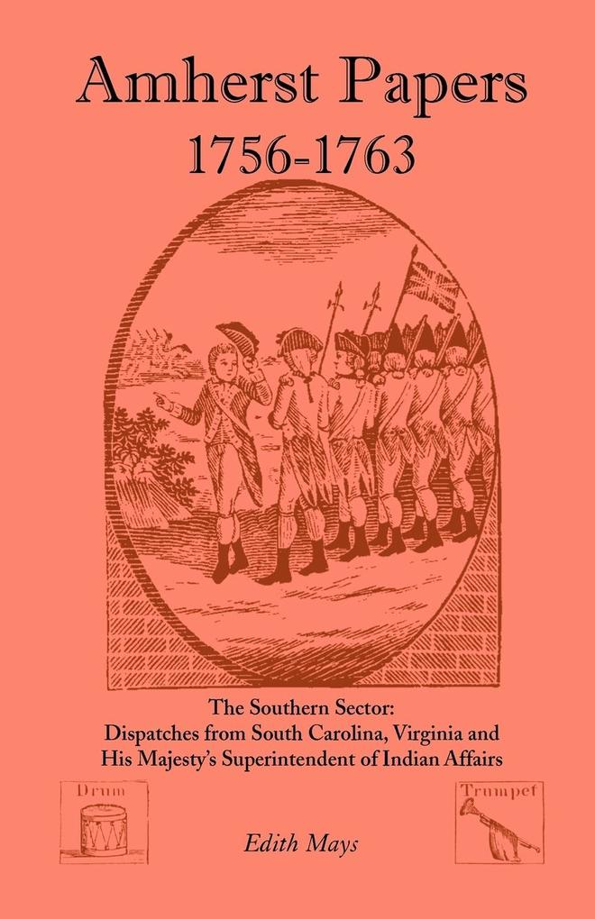 Amherst Papers 1756-1763. the Southern Sector