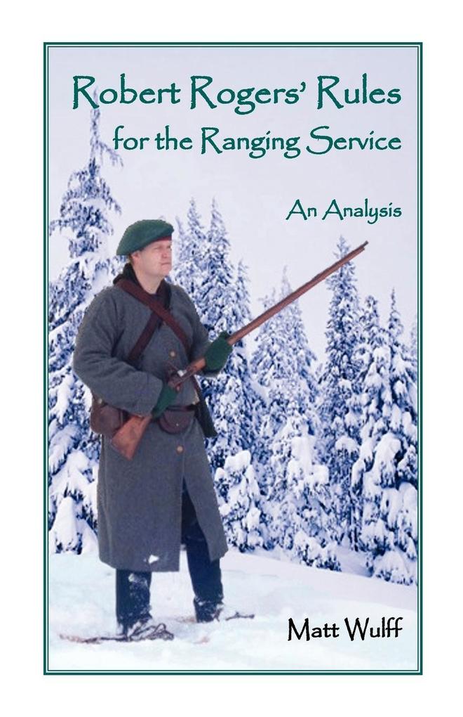 Robert Rogers' Rules for the Ranging Service - Matt Wulff