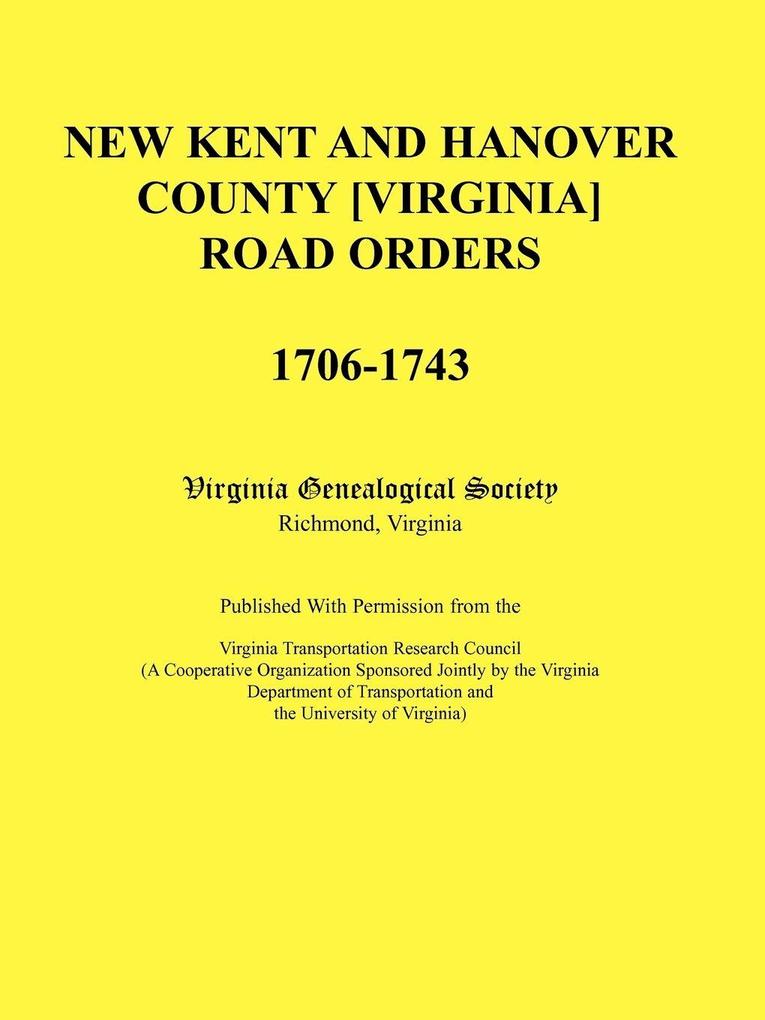New Kent and Hanover County [Virginia] Road Orders 1706-1743