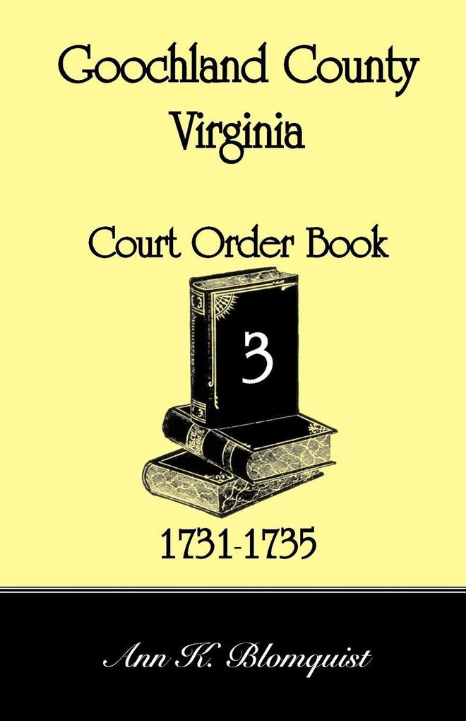 Goochland County Virginia Court Order Book 3 1731-1735