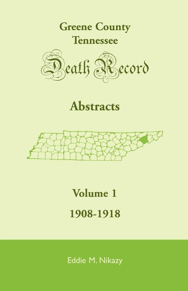 Greene County Tennessee Death Record Abstracts Volume 1