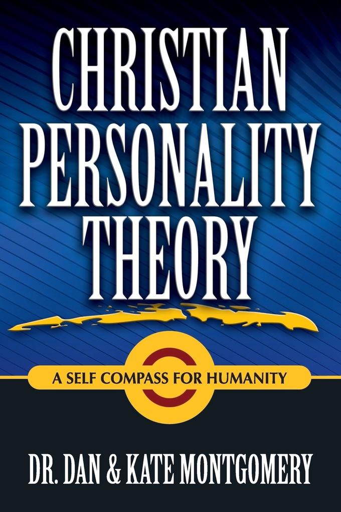 CHRISTIAN PERSONALITY THEORY - Dan & Kate Montgomery