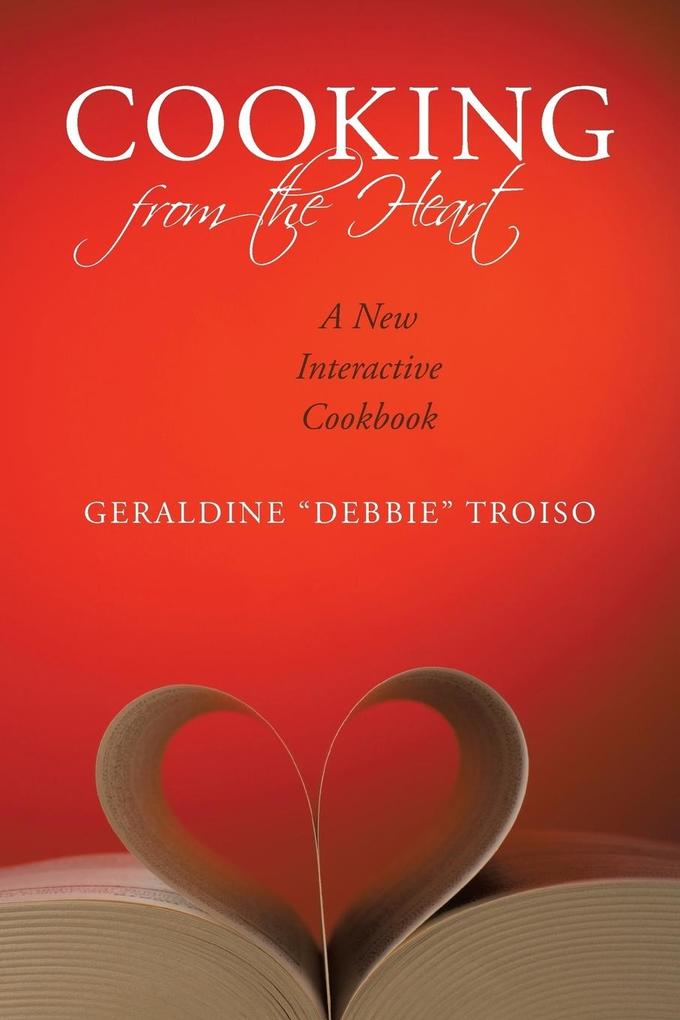 Cooking from the Heart - . Debbie Geraldine . Debbie . Troiso/ Geraldine . Debbie . Troiso
