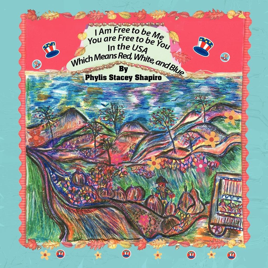 I Am Free to be Me You are free to be You In the USA Which Means Red White and Blue