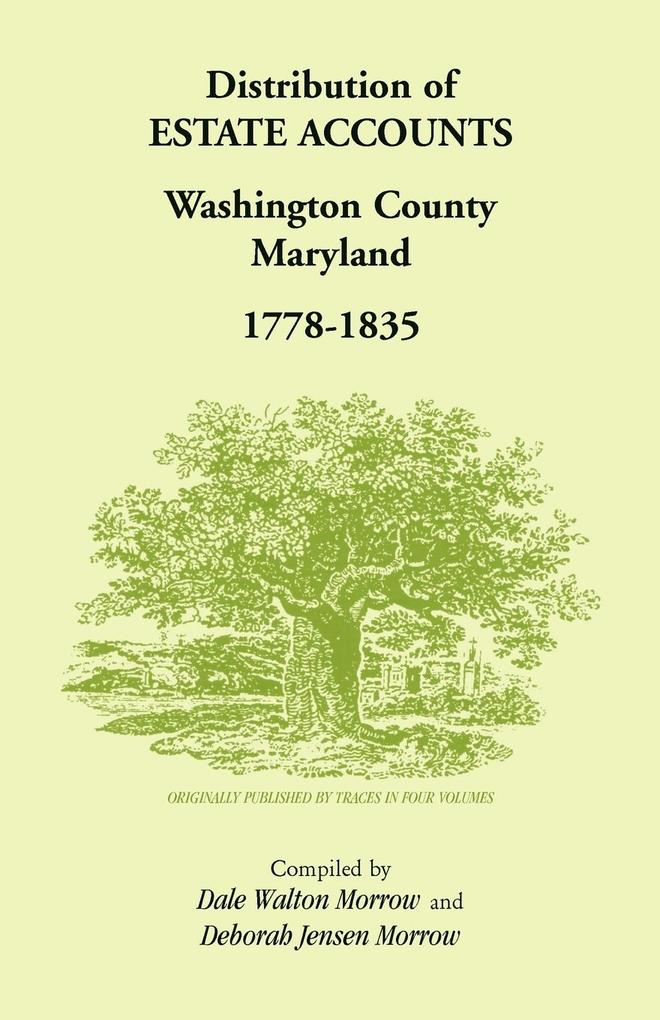 Distribution of Estates Accounts Washington County Maryland 1778-1835