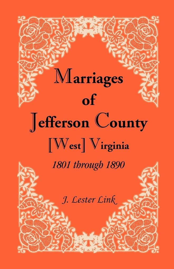 Marriages of Jefferson County [West] Virginia 1801 through 1890