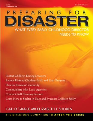 Preparing for Disaster: What Every Early Childhood Director Needs to Know - Cathy Grace