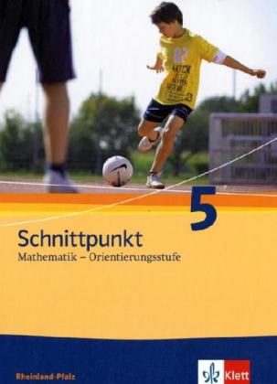 Schnittpunkt Mathematik. Neubearbeitung. Schülerbuch Orientierungsstufe 5. Schuljahr. Ausgabe für Rheinland-Pfalz
