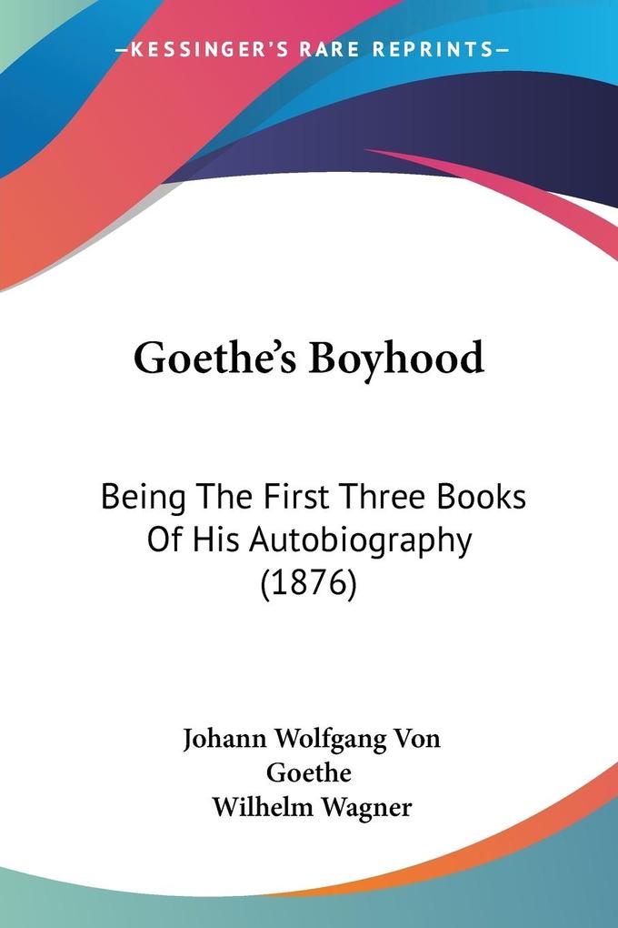 Goethe's Boyhood - Johann Wolfgang von Goethe