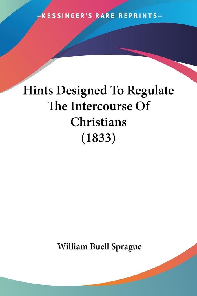 Hints ed To Regulate The Intercourse Of Christians (1833)