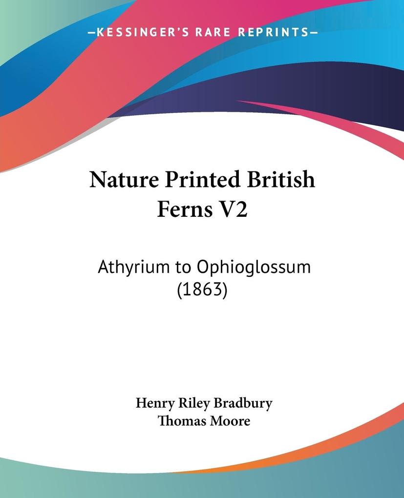 Nature Printed British Ferns V2 - Thomas Moore/ Henry Riley Bradbury