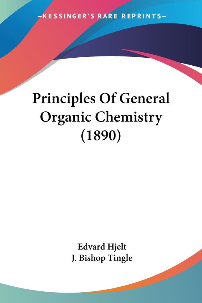 Principles Of General Organic Chemistry (1890) - Edvard Hjelt