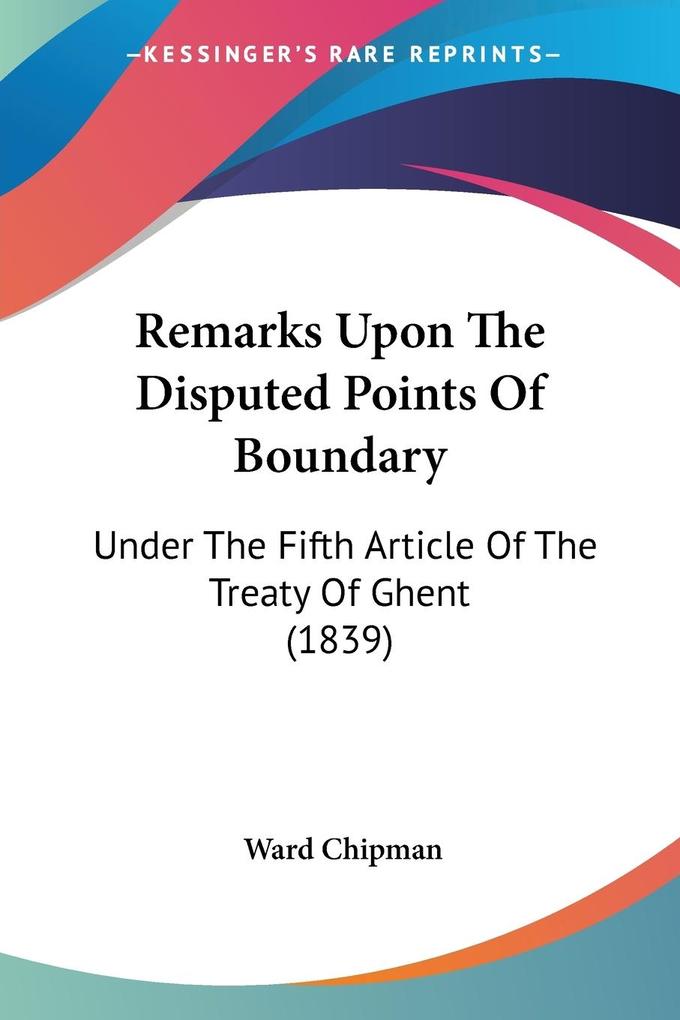 Remarks Upon The Disputed Points Of Boundary