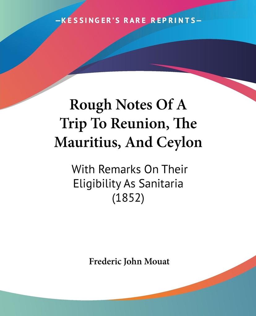 Rough Notes Of A Trip To Reunion The Mauritius And Ceylon