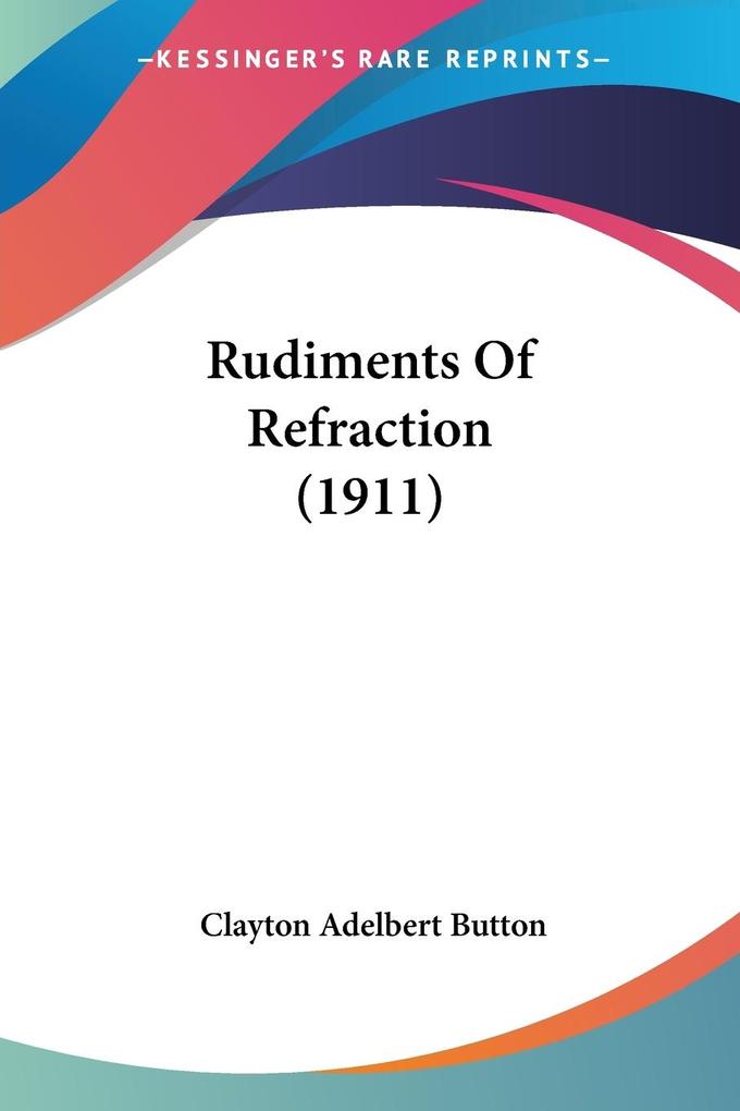 Rudiments Of Refraction (1911)