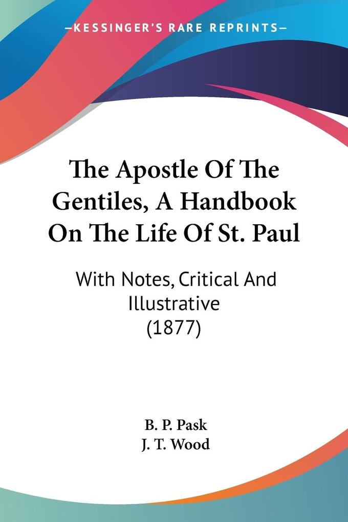 The Apostle Of The Gentiles A Handbook On The Life Of St. Paul