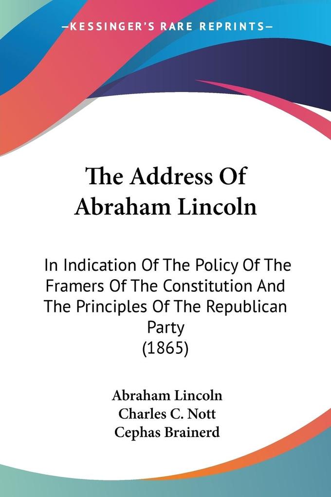 The Address Of Abraham Lincoln - Abraham Lincoln