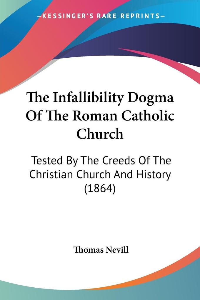 The Infallibility Dogma Of The Roman Catholic Church