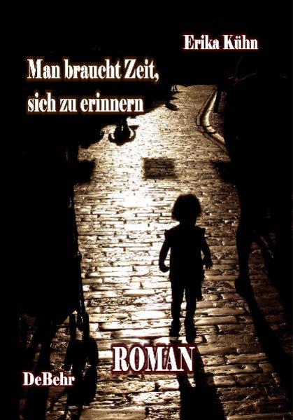Man braucht Zeit sich zu erinnern - Roman