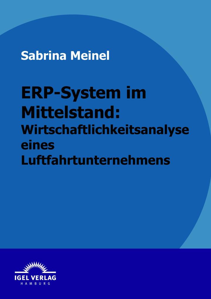 ERP-System im Mittelstand: Wirtschaftlichkeitsanalyse eines Luftfahrtunternehmen