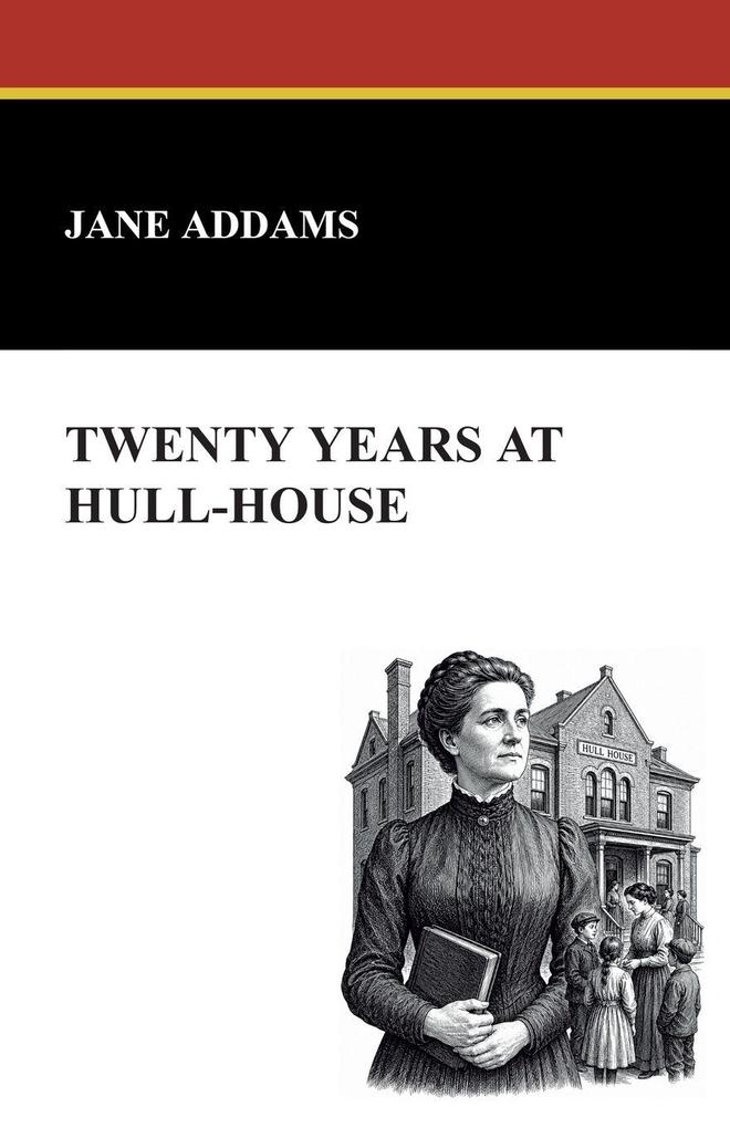 Twenty Years at Hull-House