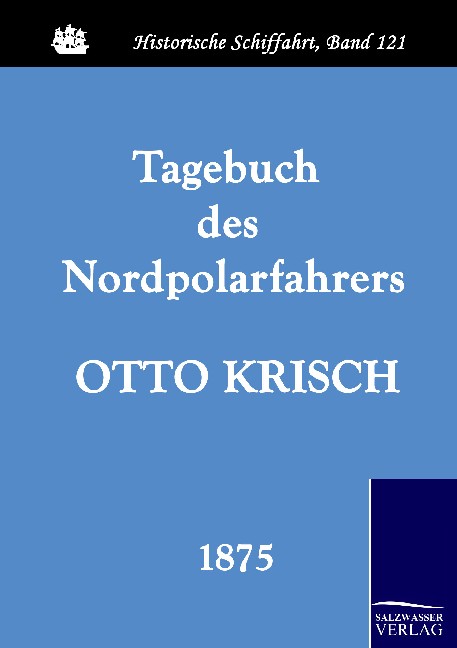 Tagebuch des Nordpolarfahrers Otto Krisch