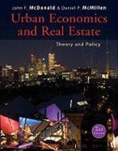 Urban Economics and Real Estate: Theory and Policy - John F. McDonald/ Daniel P. McMillen