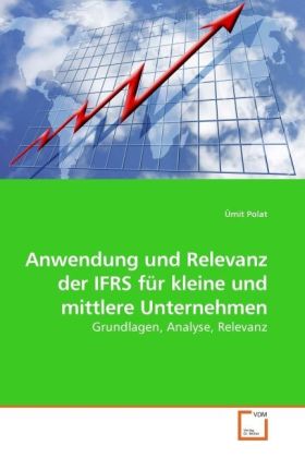 Anwendung und Relevanz der IFRS für kleine und mittlere Unternehmen - Ümit Polat
