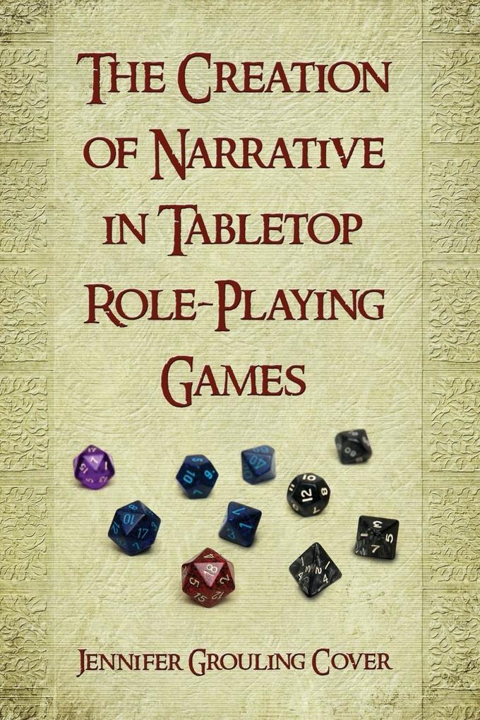 Creation of Narrative in Tabletop Role-Playing Games - Jennifer Grouling Cover