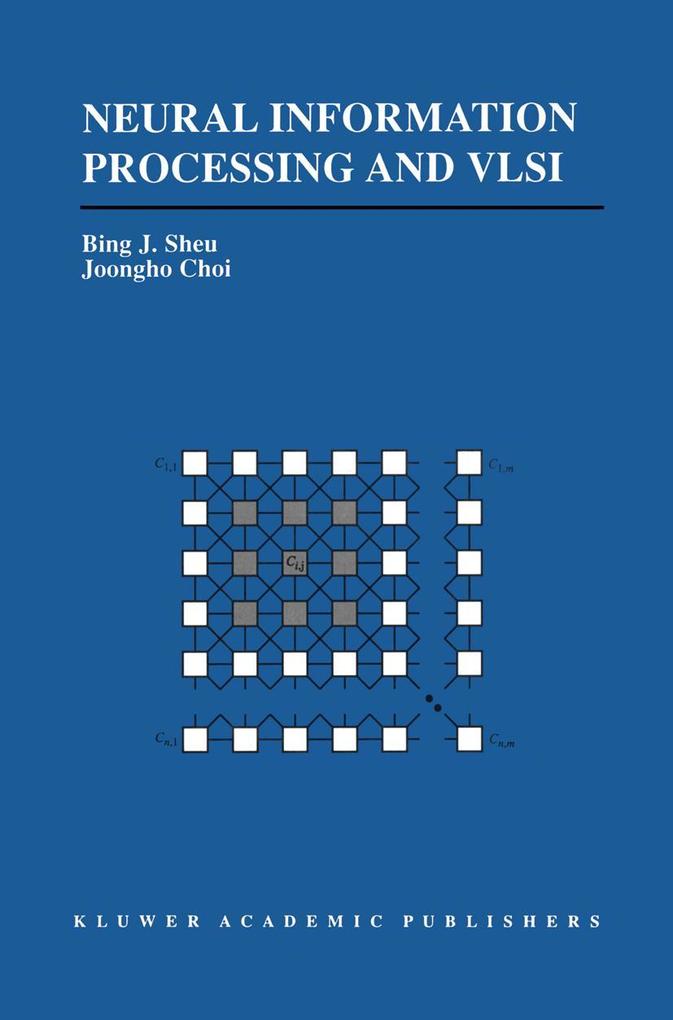 Neural Information Processing and VLSI - Bing J. Sheu/ Joongho Choi