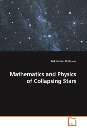 Mathematics and Physics of Collapsing Stars - Md. Haider Ali Biswas