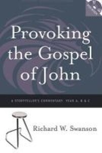 Provoking the Gospel of John: A Storyteller‘s Commentary Years A B and C [With DVD]