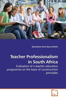 Teacher Professionalism in South Africa - Maseabata Rose Mary Molefe