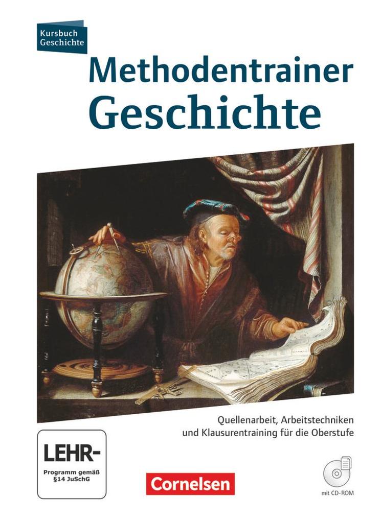 Kursbuch Geschichte. Methodentrainer Geschichte Oberstufe - Robert Radecke-Rauh/ Robert Rauh