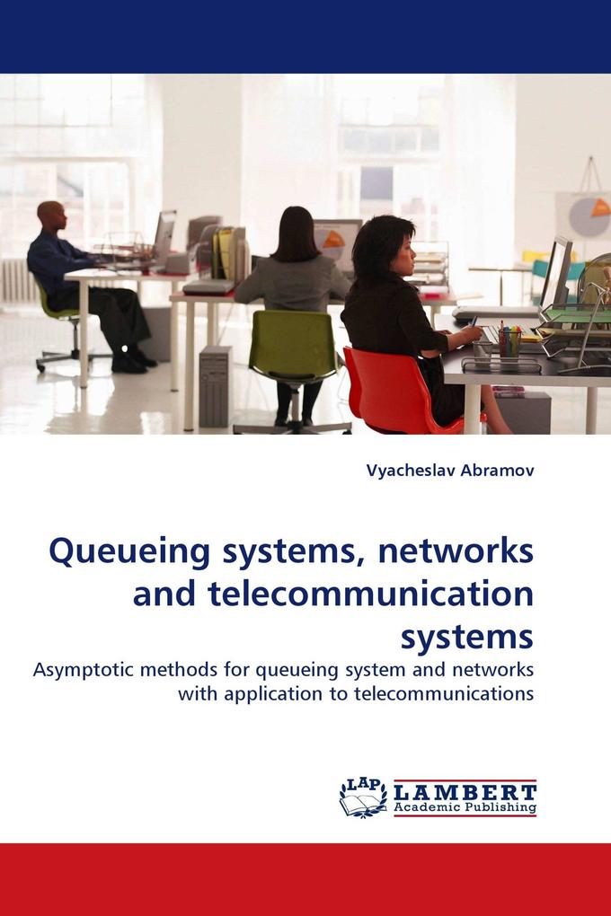 Queueing systems networks and telecommunication systems