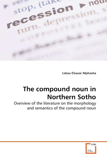 The compound noun in Northern Sotho - Lekau Eleazar Mphasha