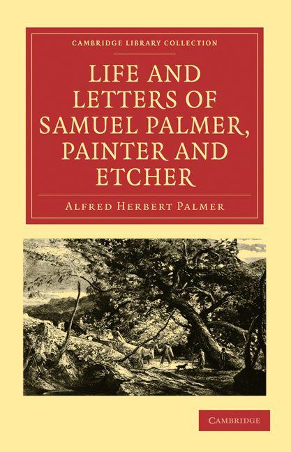 Life and Letters of Samuel Palmer Painter and Etcher